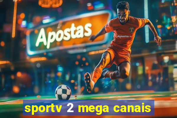 sportv 2 mega canais